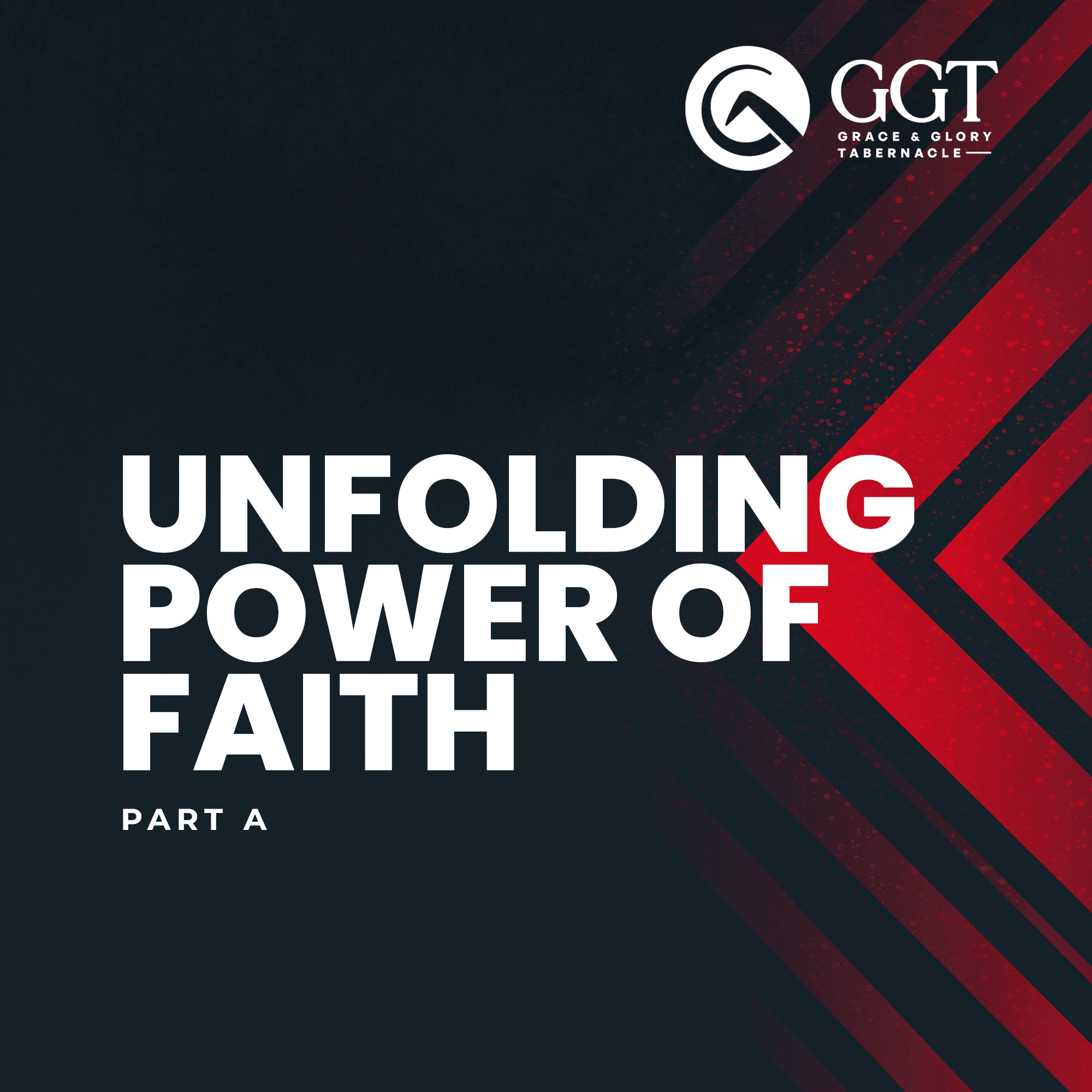 Unfolding Power of Faith Pt. A